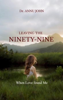 Paperback LEAVING THE NINETY-NINE When Love found Me Book