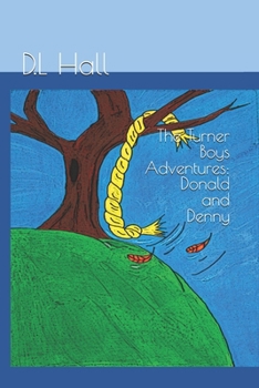Paperback The Turner Boys Adventures: Donald and Denny Book
