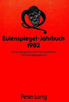 Eulenspiegel-Jahrbuch 1982: Herausgegeben Vom Freundeskreis Till Eulenspiegels E.V.- Schriftleiter: Werner Wunderlich