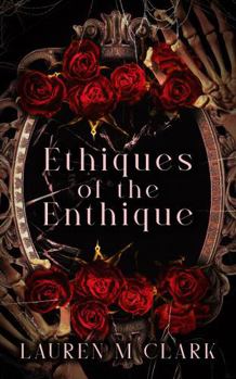 Ethiques of the Enthique
