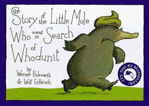 Hardcover The Story of the Little Mole Who Went in Search of Whodunit Book