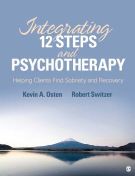 Paperback Integrating 12-Steps and Psychotherapy: Helping Clients Find Sobriety and Recovery Book
