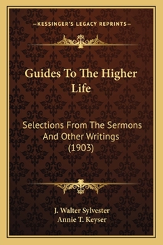 Paperback Guides To The Higher Life: Selections From The Sermons And Other Writings (1903) Book