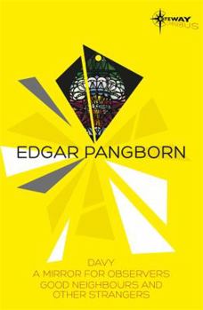Paperback Edgar Pangborn SF Gateway Omnibus: Davy, Mirror for Observers, Good Neighbors and Other Strangers Book
