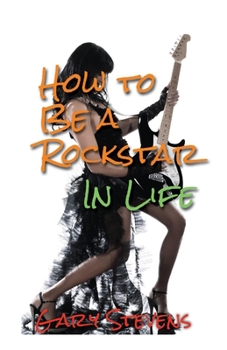 Paperback How to Be a Rockstar in Life Book