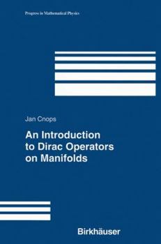 Hardcover An Introduction to Dirac Operators on Manifolds Book