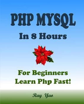 Paperback Php: Mysql in 8 Hours, Php for Beginners, Learn Php Fast! Book