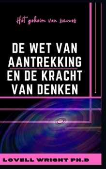Paperback De wet van aantrekking en de kracht van denken [Dutch] Book
