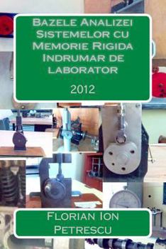 Paperback Bazele Analizei Sistemelor cu Memorie Rigida ? Indrumar de laborator: 2012 [Romanian] Book