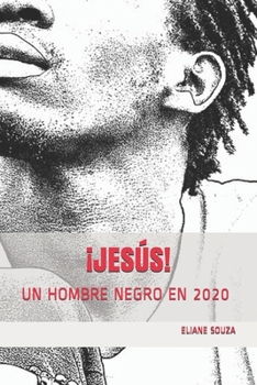Paperback ¡jesús!: Un Hombre Negro En 2020 [Spanish] Book