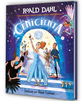 La Cenicienta en verso (Colección Alfaguara Clásicos). Cuentos en verso para niños perversos / Cinderella in Verse (Alfaguara Classics Collection) (Spanish Edition)