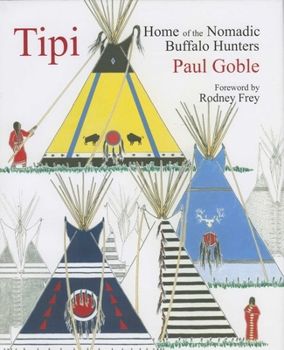 Hardcover Tipi: Home of the Nomadic Buffalo Hunters Book