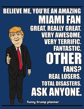 Paperback Funny Trump Planner: Funny Planner for Miami Fan (Conservative Trump Gift) Book