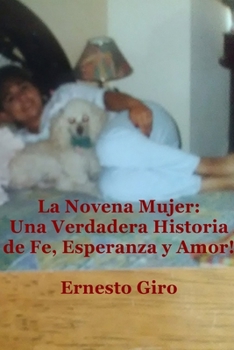 La Novena Mujer: Una Verdadera Historia de Fe, Esperanza y Amor
