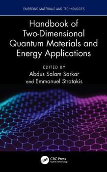 Hardcover Handbook of Two-Dimensional Quantum Materials and Energy Applications Book