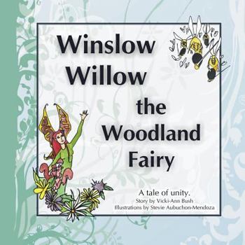 Paperback Winslow Willow the Woodland Fairy: A Tale of Unity Book