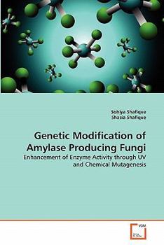 Paperback Genetic Modification of Amylase Producing Fungi Book