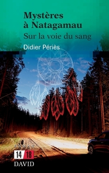 Paperback Mystères à Natagamau: Sur la voie du sang [French] Book