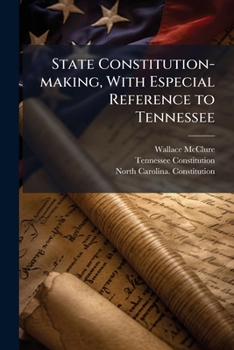 Paperback State Constitution-making, With Especial Reference to Tennessee Book