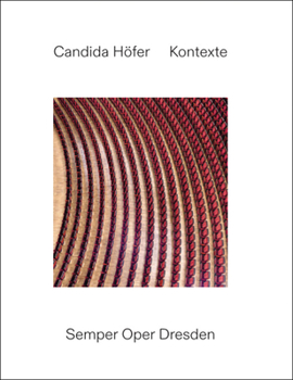 Hardcover Candida Höfer: Contexts: Semper Oper Dresden Book