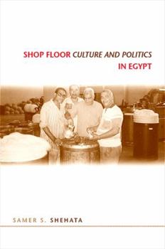 Hardcover Shop Floor Culture and Politics in Egypt Book