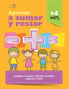 Paperback Aprende a sumar y restar: Aprende a sumar y restar jugando, ejercita y pinta [Spanish] Book