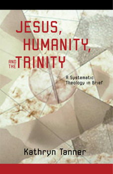 Paperback Jesus Humanity and the Trinity Book