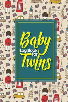Baby Log Book for Twins: Baby Daily Log Sheet, Baby Log Book, Baby Tracker Daily, Newborn Baby Log Book, Cute London Cover, 6 x 9
