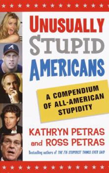 Paperback Unusually Stupid Americans: A Compendium of All-American Stupidity Book
