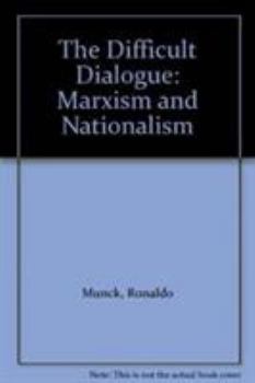 Paperback Difficult Dialogue: Marxism & Nationalism Book