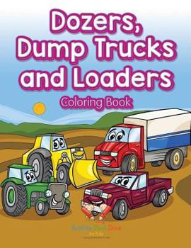 Paperback Dozers, Dump Trucks and Loaders Coloring Book