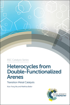 Hardcover Heterocycles from Double-Functionalized Arenes: Transition Metal Catalyzed Coupling Reactions Book