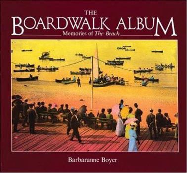 Paperback The Boardwalk Album: Memories of the Beach Book