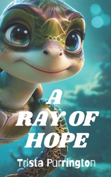 Paperback The Twisted Turtle Adventures: A Ray of Hope Book