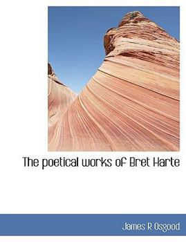 Paperback The Poetical Works of Bret Harte Book