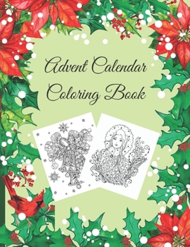 Paperback Advent Calendar Coloring Book: Countdown to Christmas, Numbered Colouring Pages With Winter Holiday Zentangle, Mandala Pictures For Adults To Practic Book