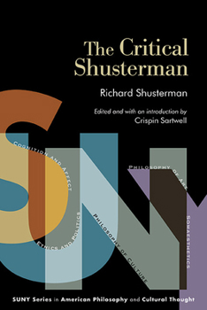 The Critical Shusterman (American Philosophy & Cultural)