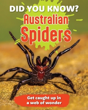 Did You Know? Australian Spiders: Get caught up in a web of wonder