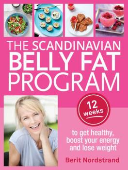 Paperback Scandinavian Belly Fat Program: 12 Weeks to Get Healthy, Boost Your Energy and Lose Weight Book