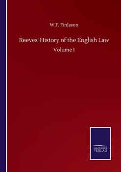 Paperback Reeves' History of the English Law: Volume I Book