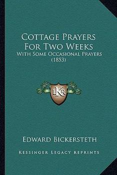 Paperback Cottage Prayers For Two Weeks: With Some Occasional Prayers (1853) Book