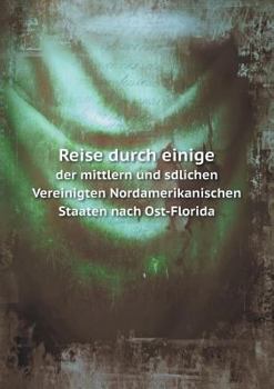 Paperback Reise durch einige der mittlern und sdlichen Vereinigten Nordamerikanischen Staaten nach Ost-Florida Book