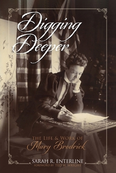 Paperback Digging Deeper: The Life and Work of Mary Brodrick Book