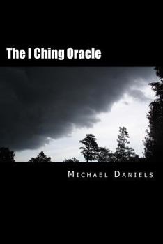 Paperback The I Ching Oracle: A Modern Approach to Ancient Wisdom Book