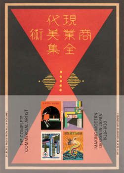 Complete Commercial Artist: Making Modern Design in Japan, 1928–1930
