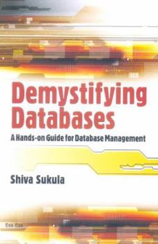 Hardcover Demystifying Databases: A Hands-On Guide for Database Management Book