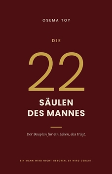 Paperback Die 22 Säulen des Mannes: Der Bauplan für ein Leben, das trägt [German] Book