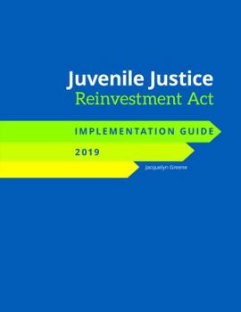 Paperback Juvenile Justice Reinvestment ACT Implementation Guide Book