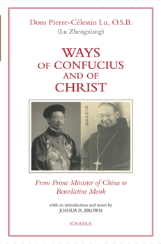 Paperback Ways of Confucius and of Christ: From Prime Minister of China to Benedictine Monk Book
