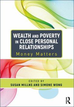 Hardcover Wealth and Poverty in Close Personal Relationships: Money Matters Book